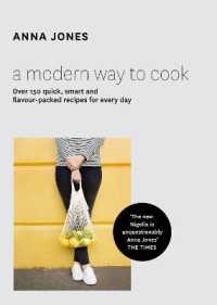 A Modern Way to Cook : Over 150 Quick, Smart and Flavour-Packed Recipes for Every Day