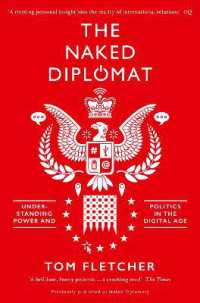The Naked Diplomat : Understanding Power and Politics in the Digital Age