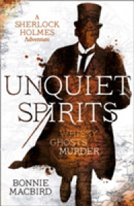 Unquiet Spirits: Whisky， Ghosts， Murder (A Sherlock Holmes Adventure) 