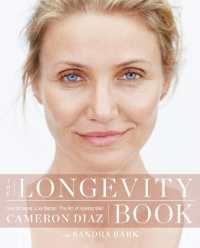 The Longevity Book : Live Stronger. Live Better. the Art of Ageing Well.