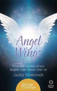 Angel Wings : True-Life Stories of the Angels That Watch over Us (Harpertrue Fate - a Short Read)
