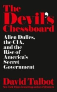 Devil's Chessboard : Allen Dulles， the Cia， and the Rise of America's Secret Government -- Paperback