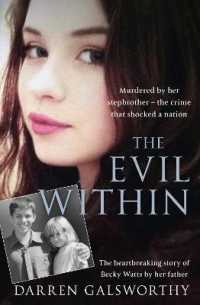 The Evil within : Murdered by Her Stepbrother - the Crime That Shocked a Nation. the Heartbreaking Story of Becky Watts by Her Father