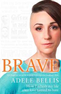 Brave : How I Rebuilt My Life after Love Turned to Hate