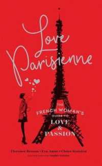 Love Parisienne : The French Woman's Guide to Love and Passion -- Hardback