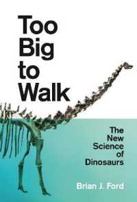 Too Big to Walk : The New Science of Dinosaurs