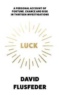 Luck : A Personal Account of Fortune， Chance and Risk in Thirteen Investigations