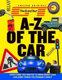 Grand Tour A-z of the Car : Everything You Wanted to Know about Cars and Some Things You Probably Didn -- Hardback