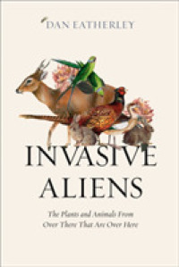Invasive Aliens : The Plants and Animals from over There That Are over Here