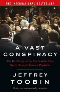 A Vast Conspiracy : The Real Story of the Sex Scandal That Nearly Brought Down a President