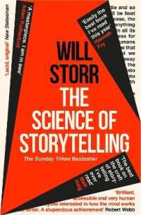 The Science of Storytelling : Why Stories Make Us Human, and How to Tell Them Better