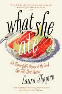What She Ate : Six Remarkable Women and the Food That Tells Their Stories