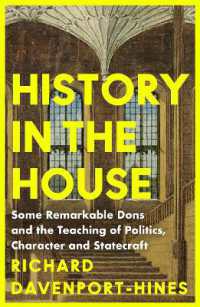 History in the House : Some Remarkable Dons and the Teaching of Politics, Character and Statecraft