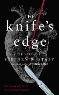 The Knife's Edge : The Heart and Mind of a Cardiac Surgeon