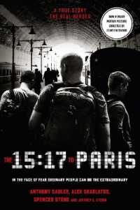 The 15:17 to Paris : The True Story of a Terrorist, a Train and Three American Heroes （Film tie-in）