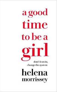 A Good Time to be a Girl : Don'T Lean in, Change the System