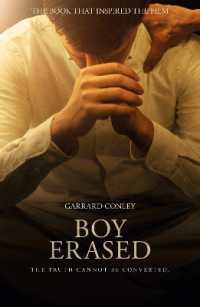 Boy Erased : A Memoir of Identity, Faith and Family （Film tie-in）