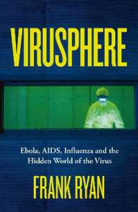 Virusphere : Ebola, AIDS, Influenza and the Hidden World of the Virus
