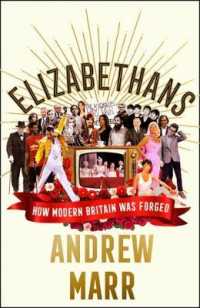 Elizabethans : How Modern Britain Was Forged