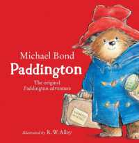 マイケル・ボンド文／Ｒ．Ｗ．アリ－絵『クマのパディントン』（原書）<br>Paddington : The Original Paddington Adventure （Board Book）