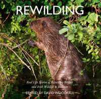 Rewilding : Real Life Stories of Returning British and Irish Wildlife to Balance