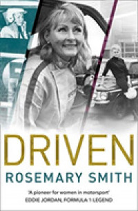 Driven : A Pioneer for Women in Motorsport - an Autobiography -- Paperback / softback