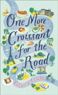 One More Croissant for the Road -- Hardback