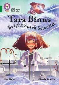Tara Binns: Bright-spark Scientist : Band 15/Emerald (Collins Big Cat)