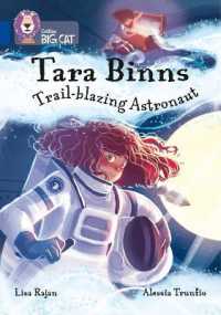 Tara Binns: Trail-blazing Astronaut : Band 16/Sapphire (Collins Big Cat)