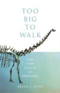 Too Big to Walk : The New Science of Dinosaurs