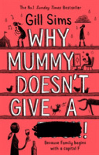 Why Mummy Doesn't Give a ****! -- Paperback (English Language Edition)