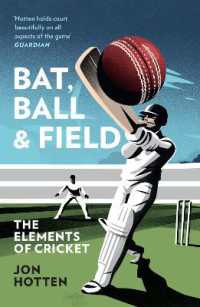 Bat, Ball and Field : The Elements of Cricket