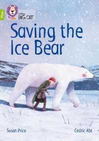 Saving the Ice Bear : Band 11+/Lime Plus (Collins Big Cat)