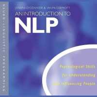 An Introduction to Nlp Lib/E : Psychological Skills for Understanding and Influencing People