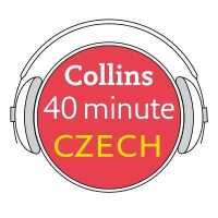 Collins 40 Minute Czech : Learn to Speak Czech in Minutes with Collins （Library）