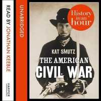 The American Civil War Lib/E : History in an Hour (History in an Hour) （Library）