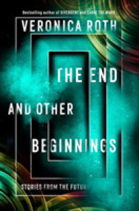 End and Other Beginnings : Stories from the Future -- Hardback