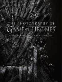 The Photography of Game of Thrones : The Official Photo Book of Season 1 to Season 8