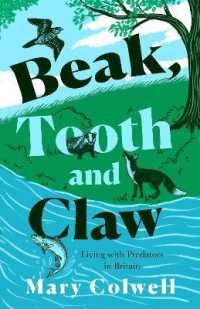 Beak， Tooth and Claw : Living with Predators in Britain