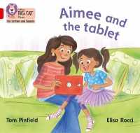 Aimee and the Tablet : Band 02b/Red B (Collins Big Cat Phonics for Letters and Sounds)