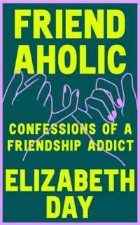 Friendaholic : Confessions of a Friendship Addict