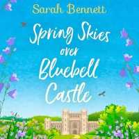 Spring Skies over Bluebell Castle (The Bluebell Castle Series, 1)