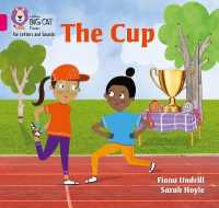The Cup : Band 01b/Pink B (Collins Big Cat Phonics for Letters and Sounds)