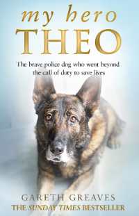 My Hero Theo : The Brave Police Dog Who Went Beyond the Call of Duty to Save Lives