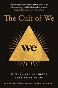 The Cult of We : Wework and the Great Start-Up Delusion