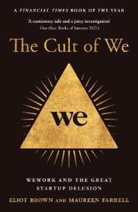 The Cult of We : Wework and the Great Start-Up Delusion
