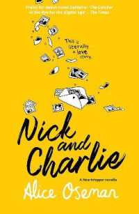 Nick and Charlie : Tiktok Made Me Buy it! the Teen Bestseller from the Ya Prize Winning Author and Creator of Netflix Series Heartstopper (A Heartstopper novella)