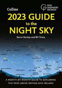 2023 Guide to the Night Sky : A Month-by-Month Guide to Exploring the Skies above Britain and Ireland