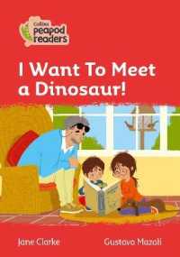 I Want to Meet a Dinosaur! : Level 5 (Collins Peapod Readers) （British）