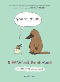 You're Mum : A Little Book for Mothers (and the People Who Love Them)